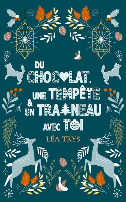 Du chocolat, une tempête et un traîneau avec toi