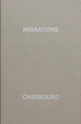 MIGRATIONS, CHERBOURG - Alexandre Guirkinger - cover