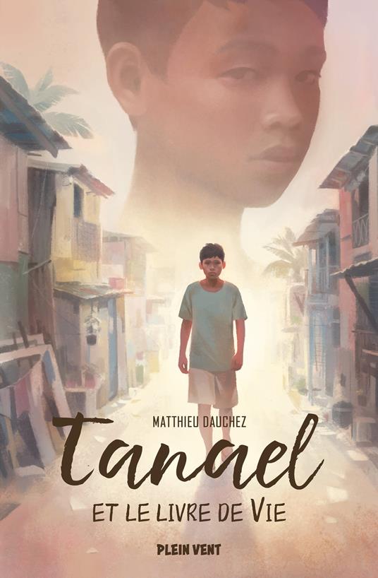 Tanael et le livre de Vie - Raphaël Gauthey,Abbé Matthieu Dauchez,Marie-Clémentine du Mesnil - ebook