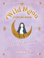 Wild Moon Answers Book by Wild Amanda