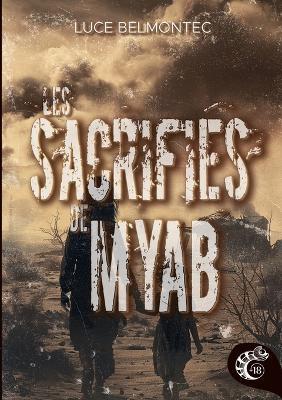 Les sacrifiés de Myab: Roman finaliste coup de coeur - Luce Belmontec - cover
