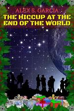 The Hiccup at the End of the World