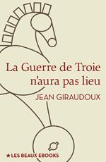 La Guerre de Troie n'aura pas lieu