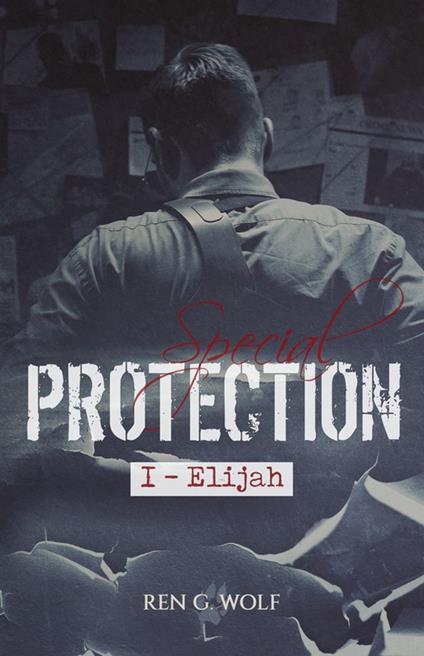 Special Protection, tome I : Elijah