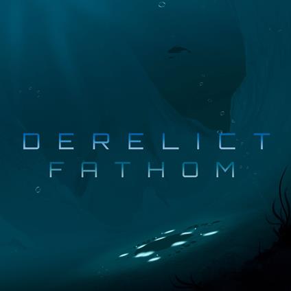 Derelict Fathom