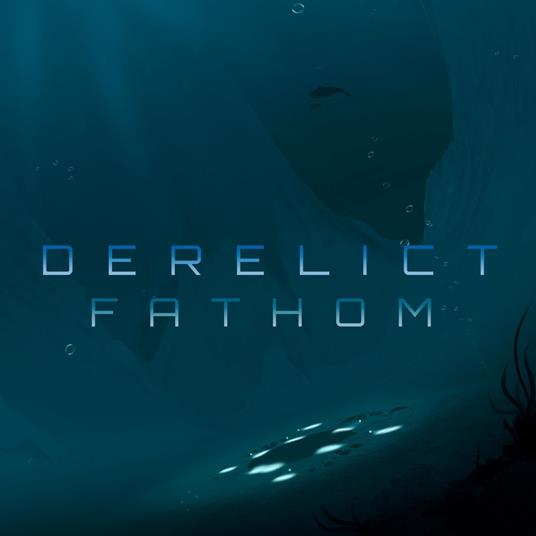 Derelict Fathom