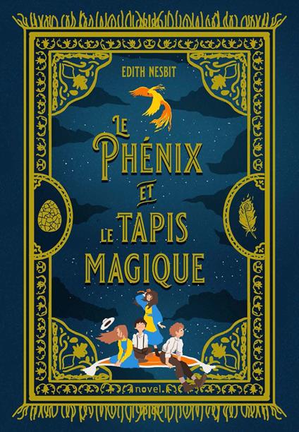 Le Phénix et le tapis magique - Edith Nesbit,Amélie Sarn - ebook