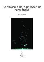 La clavicule de la philosophie hermétique