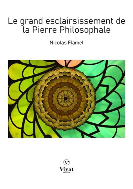Le Grand Esclairsissement de la Pierre Philosophale - Nicolas Flamel - ebook