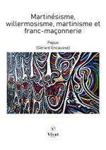 Martinésisme, willermosisme, martinisme et franc-maçonnerie