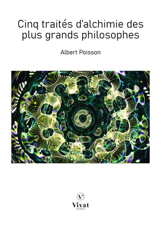 Cinq traités d'alchimie des plus grands philosophes - Albert Poisson - ebook