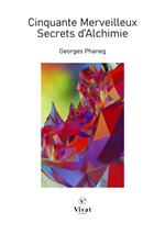 Cinquante Merveilleux Secrets d'Alchimie