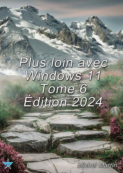 Plus loin avec Windows 11 Tome 6