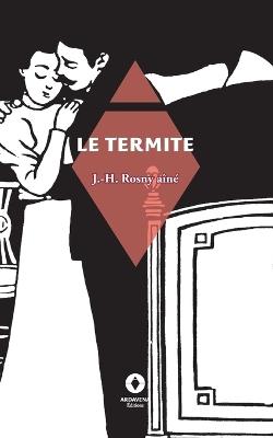 Le Termite - J -H Rosny Aîné - cover