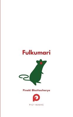 Fulkumari: The Tale of a Refugee and a Rat in Pandemic Paris - Pinaki Bhattacharya - cover