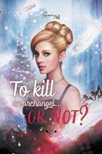 To kill an Archangel at Christmas... or not ?