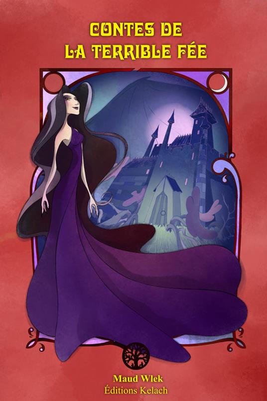 Les Contes de la Terrible Fée - Mestr Tom,Maud Wlek,Romane Gobillot - ebook