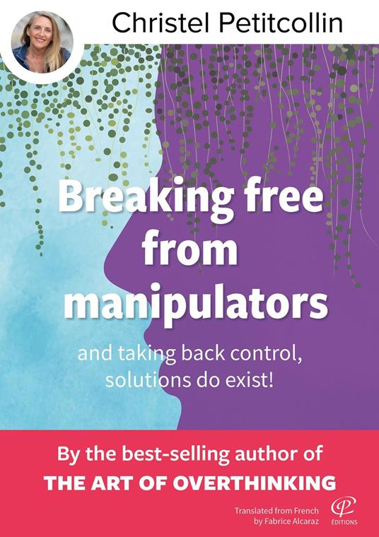 Breaking free from manipulators and taking back control, solutions do exist!