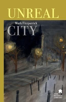 Unreal City - Mark Fitzpatrick - cover
