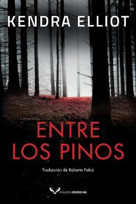 Entre los pinos - Kendra Elliot - cover