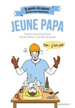 Le guide décapant des parents imparfaits - Jeune papa