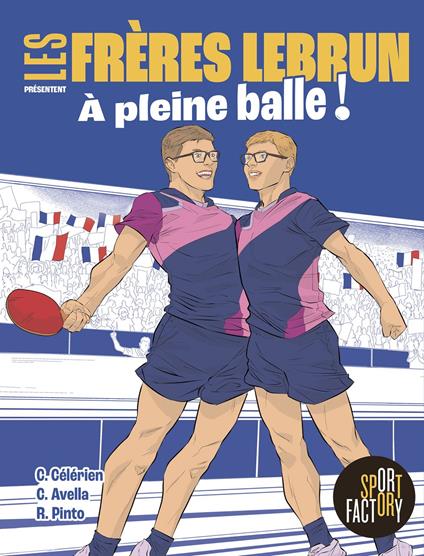 Les frères Lebrun - À pleine balle !