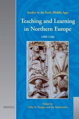 Teaching and Learning in Northern Europe, 1000-1200 - cover