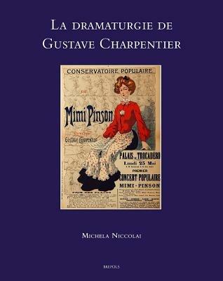 La drammaturgie de Gustave Charpentier - Michela Niccolai - copertina