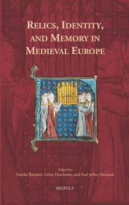 Relics, Identity, and Memory in Medieval Europe - cover