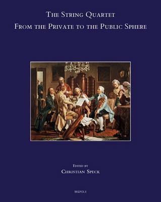 The String Quartet: From the Private to the Public Sphere - cover