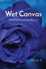 Wet Canvas: Painting Monsoon Stories