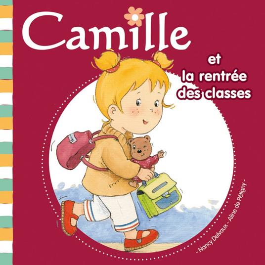 Camille et la rentrée des classes T10 - Aline de PÉTIGNY,Nancy Delvaux - ebook