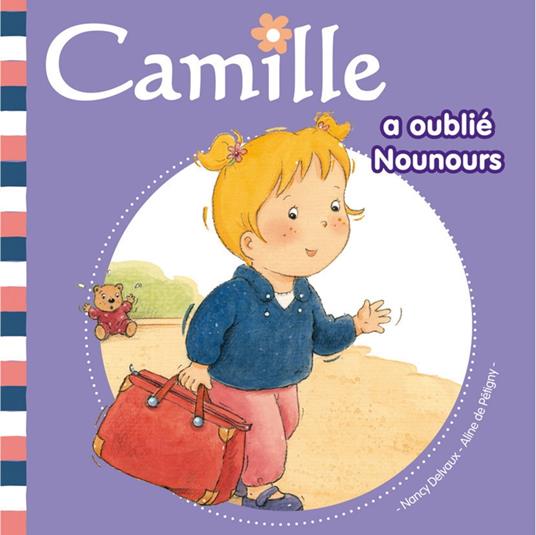 Camille a oublié Nounours T14 - Aline de PÉTIGNY,Nancy Delvaux - ebook