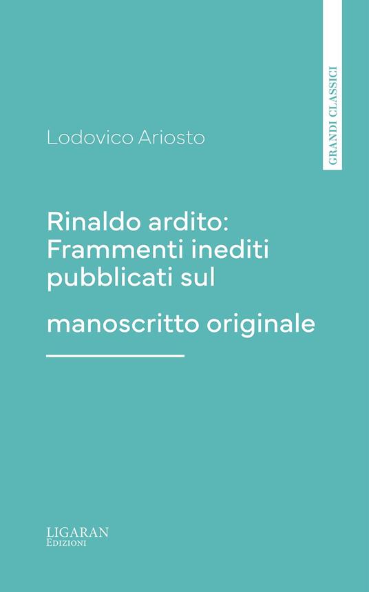 Rinaldo ardito: Frammenti inediti pubblicati sul manoscritto originale - Lodovico Ariosto - ebook
