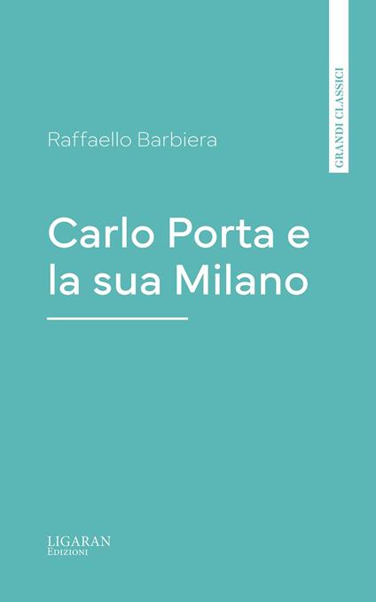 Carlo Porta e la sua Milano - Raffaello Barbiera - ebook
