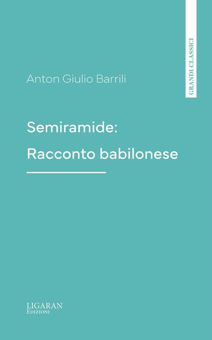 Semiramide: Racconto babilonese - Anton Giulio Barrili - ebook