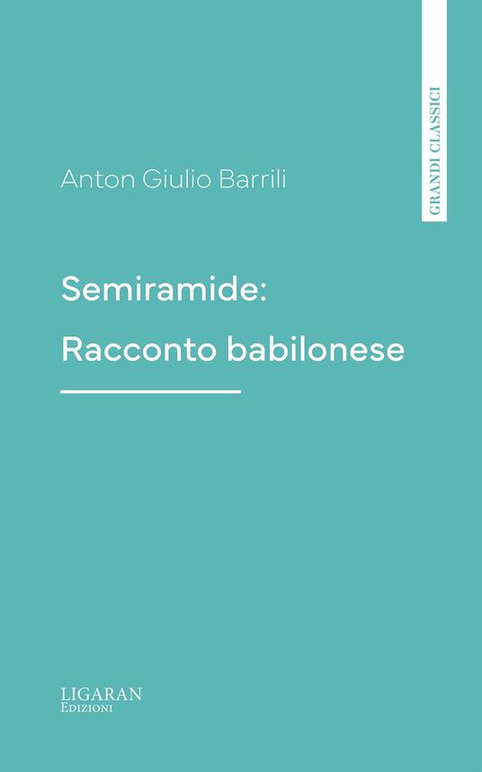 Semiramide: Racconto babilonese - Anton Giulio Barrili - ebook