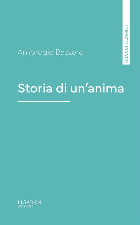 Storia di un'anima - Ambrogio Bazzero - ebook