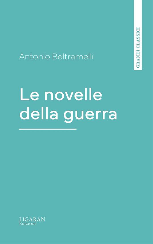 Le novelle della guerra - Antonio Beltramelli - ebook