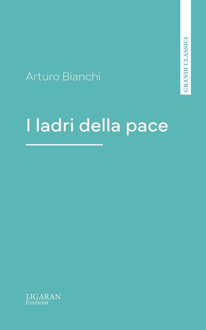 I ladri della pace - Arturo Bianchi - ebook