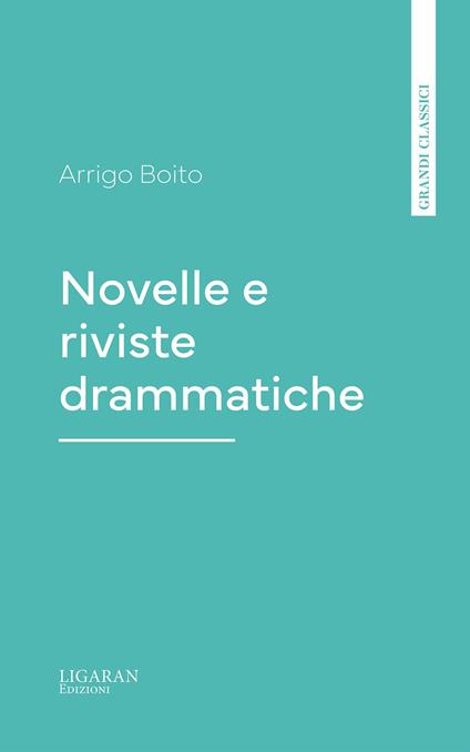 Novelle e riviste drammatiche - Arrigo Boito - ebook