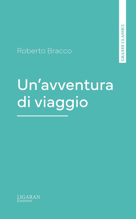 Un'avventura di viaggio - Roberto Bracco - ebook