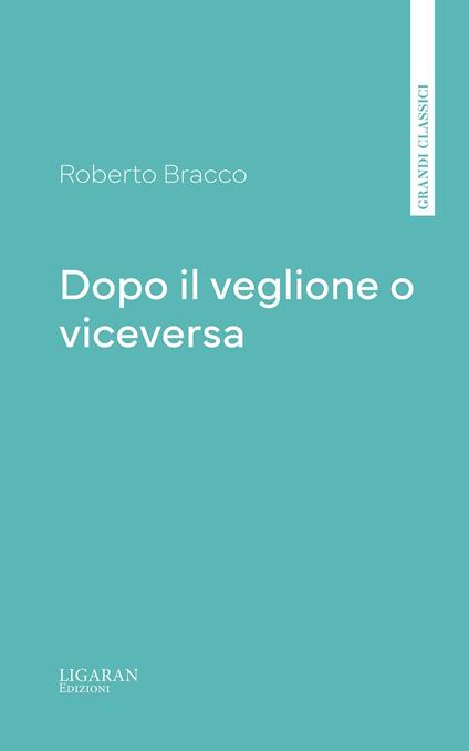 Dopo il veglione o viceversa - Roberto Bracco - ebook
