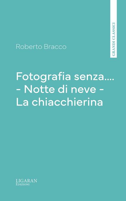 Fotografia senza.... - Notte di neve - La chiacchierina - Roberto Bracco - ebook