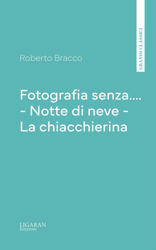 Fotografia senza.... - Notte di neve - La chiacchierina - Roberto Bracco - ebook