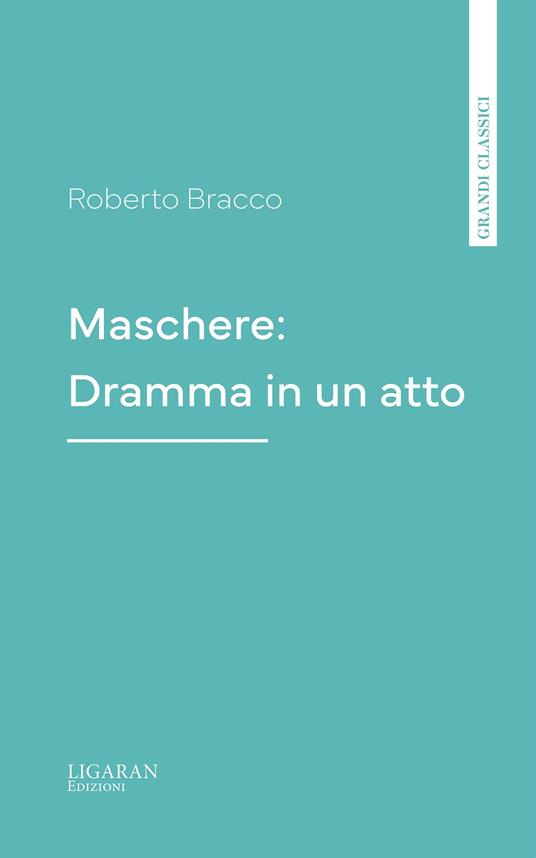 Maschere: Dramma in un atto - Roberto Bracco - ebook