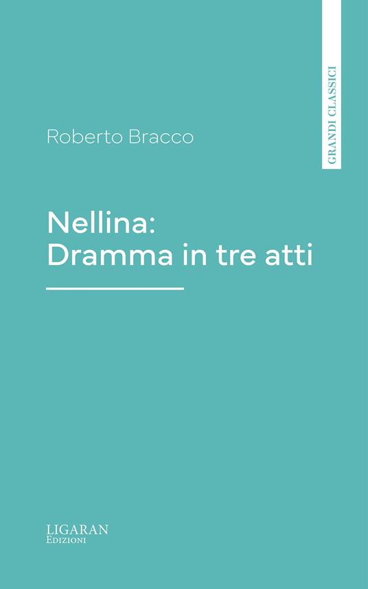 Nellina: Dramma in tre atti - Roberto Bracco - ebook