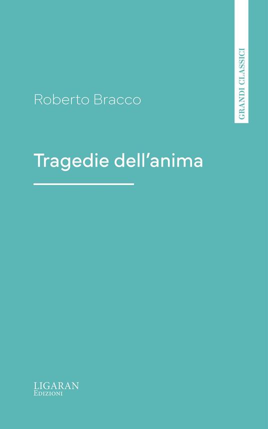 Tragedie dell'anima - Roberto Bracco - ebook