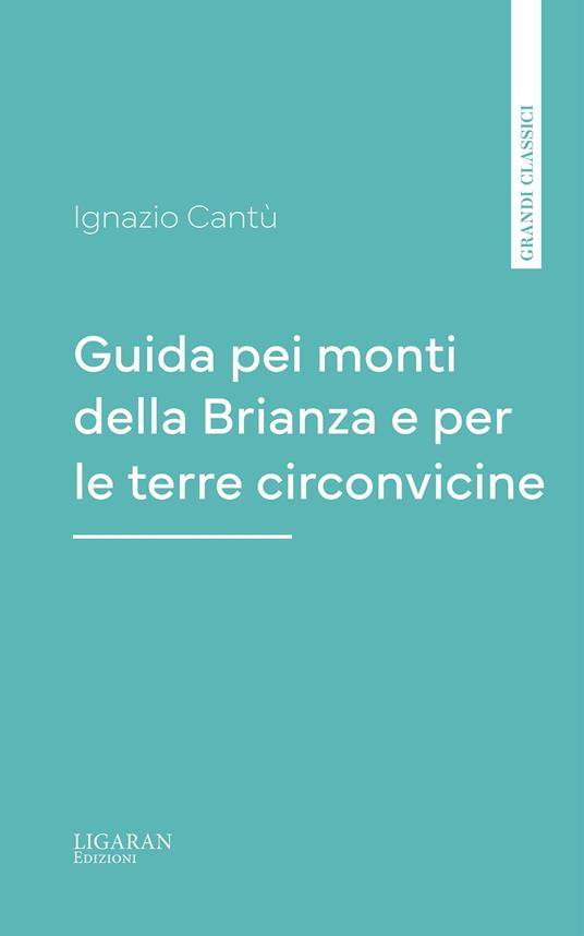 Guida pei monti della Brianza e per le terre circonvicine - Ignazio Cantù - ebook