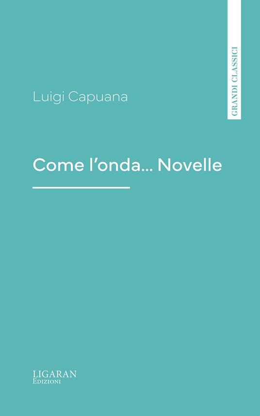 Come l'onda... Novelle - Luigi Capuana - ebook